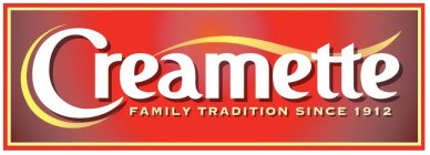 CREAMETTE FAMILY TRADITION SINCE 1912