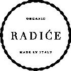 ORGANIC RADICE MADE IN ITALY