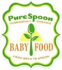 PURESPOON THOROUGHLY ORGANIC BABY FOOD FROM SEED TO SPOON