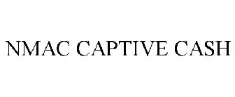 NMAC CAPTIVE CASH