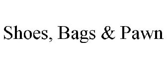 SHOES, BAGS & PAWN