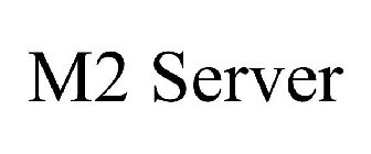 M2 SERVER