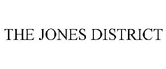 THE JONES DISTRICT