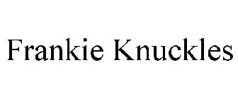 FRANKIE KNUCKLES