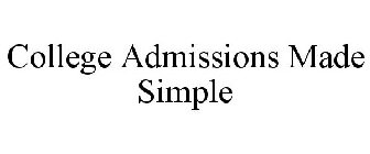 COLLEGE ADMISSIONS MADE SIMPLE