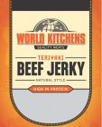WORLD KITCHENS QUALITY MEATS TERIYAKI BEEF JERKY NATURAL STYLE HIGH IN PROTEIN