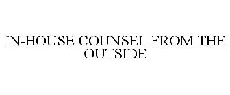 IN-HOUSE COUNSEL FROM THE OUTSIDE