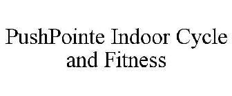PUSHPOINTE INDOOR CYCLE AND FITNESS