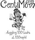 CENTIMOM .COM JUGGLING 100 TASKS AT 100MPH! REPORT CARD A A A A A