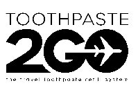 TOOTHPASTE 2 GO THE TRAVEL TOOTHPASTE REFILL SYSTEM