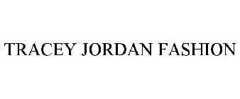 TRACEY JORDAN FASHION