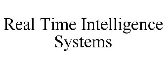 REAL TIME INTELLIGENCE SYSTEMS