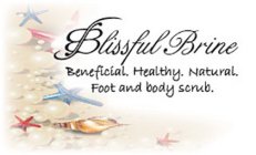 BLISSFUL BRINE BENEFICIAL. HEALTHY. NATURAL. FOOT AND BODY SCRUB.