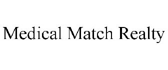 MEDICAL MATCH REALTY