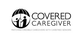COVERED CAREGIVER MATCHING CREDIBLE CAREGIVERS WITH CAREFREE SENIORS