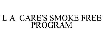 L.A. CARE'S SMOKE FREE PROGRAM