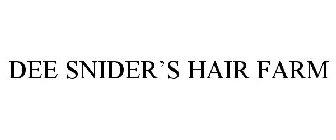 DEE SNIDER'S HAIR FARM