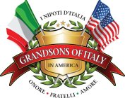 GRANDSONS OF ITALY IN AMERICA I NIPOTI D'ITALIA ONORE · FRATELLI · AMORE