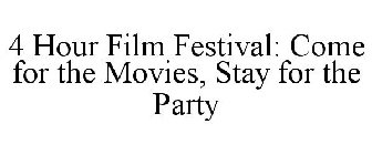 4 HOUR FILM FESTIVAL: COME FOR THE MOVIES, STAY FOR THE PARTY