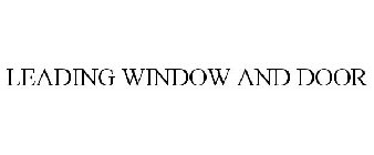 LEADING WINDOW AND DOOR