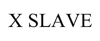X SLAVE