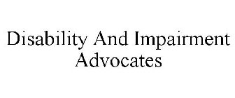 DISABILITY AND IMPAIRMENT ADVOCATES