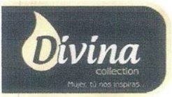 DIVINA COLLECTION MUJER TU NOS INSPIRAS