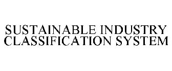 SUSTAINABLE INDUSTRY CLASSIFICATION SYSTEM