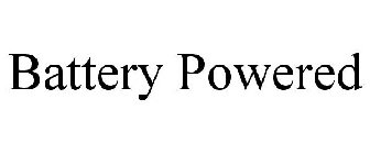 BATTERY POWERED