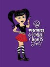 PIGTAILS -AND- COMBAT BOOTS