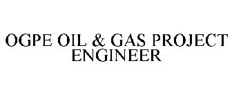 OGPE OIL & GAS PROJECT ENGINEER