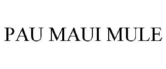 PAU MAUI MULE