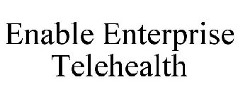 ENABLE ENTERPRISE TELEHEALTH