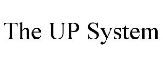 THE UP SYSTEM