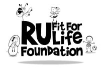 RU FIT FOR LIFE FOUNDATION