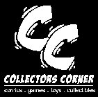 CC COLLECTORS CORNER COMICS . GAMES . TOYS . COLLECTIBLES