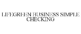 LIFEGREEN BUSINESS SIMPLE CHECKING