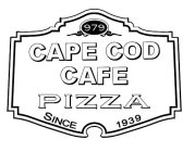 979 CAPE COD CAFE PIZZA SINCE 1939