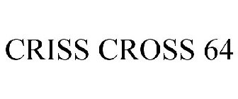 CRISS CROSS 64
