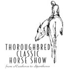 THOROUGHBRED CLASSIC HORSE SHOW FROM RACEHORSE TO SPORTHORSE