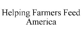 HELPING FARMERS FEED AMERICA