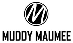 M MUDDY MAUMEE