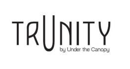 TRUNITY BY UNDER THE CANOPY