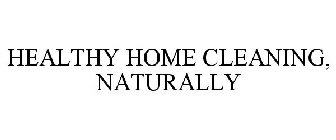 HEALTHY HOME CLEANING, NATURALLY