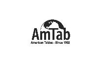 AMTAB AMERICAN TABLES - SINCE 1958
