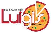 LUIGI'S A SLICE OF ITALY PIZZA.PASTA.SUBS