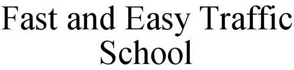 FAST AND EASY TRAFFIC SCHOOL