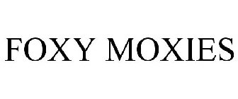 FOXY MOXIES