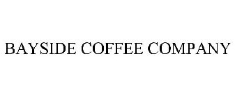 BAYSIDE COFFEE COMPANY