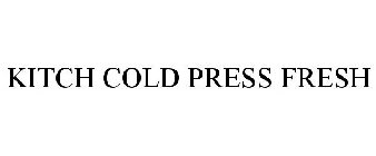 KITCH COLD PRESS FRESH